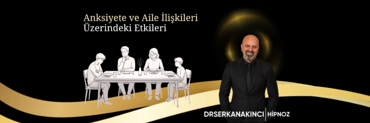 Anksiyete Bozukluklarının Aile İlişkilerine Etkisi ve Çözüm Yolları